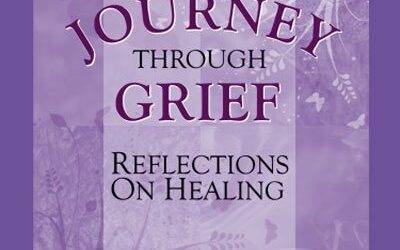 The Journey Through Grief – The Mourner’s Six “Reconciliation Needs” by Alan D. Wolfelt, Ph.D.